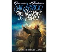 Oraciones al Poderoso San Aparicio para Recuperar lo Perdido