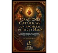 Oraciones católicas con promesas de Jesús y María: Devocionario en español con las 60 promesas del santo Rosario, santa Brígida y el Sagrado Corazón, ... la Iglesia: 1 (TESOROS DE ORACIÓN CATÓLICA)
