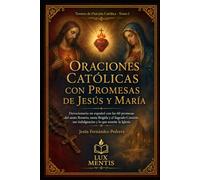 Oraciones católicas con promesas de Jesús y María: Devocionario en español con las 60 promesas del santo Rosario, santa Brígida y el Sagrado Corazón, ... la Iglesia (TESOROS DE ORACIÓN CATÓLICA)