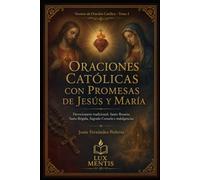 Oraciones católicas con promesas de Jesús y María: Devocionario tradicional: Santo Rosario, santa Brígida, Sagrado Corazón e indulgencias (Tesoros de oración católica)