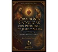 Oraciones católicas con promesas de Jesús y María: Devocionario tradicional: Santo Rosario, santa Brígida, Sagrado Corazón e indulgencias (Tesoros de oración católica)