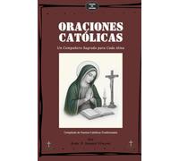 ORACIONES CATÓLICAS: Un Compañero Sagrado para Cada Alma (Invoking Divine Grace Novena Series: The Power of Novenas)