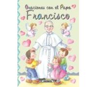 Oraciones con el Papa Francisco (Pequeños cristianos)