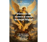 Oraciones de novena al santo Arcángel Miguel: Un viaje de nueve días, caracterizado por la fe, la protección y la fuerza divina.