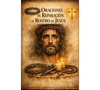 Oraciones de Reparacion al Divino Rostro