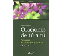 Oraciones de tú a tú. Ciclo A: Para rezar los domingos y festivos: 4 (A Cielo Abierto)