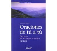 Oraciones de tú a tú. Ciclo B: Para rezar los domingos y festivos: 5 (A Cielo Abierto)