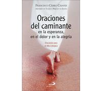 ORACIONES DEL CAMINANTE EN LA ESPERANZA EN EL DOLOR Y EN LA | Francisco Cerro Chaves