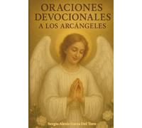Oraciones Devocionales a los Arcángeles