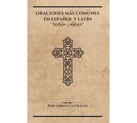 ORACIONES MÁS COMUNES EN ESPAÑOL Y LATÍN