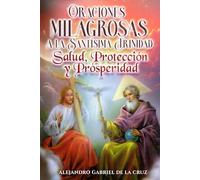Oraciones Milagrosas a la Santísima Trinidad: Salud, Protección y Prosperidad