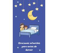 Oraciones para antes de dormir: 20 oraciones cortitas y fáciles para niños. Con espacio para escribir y dibujar