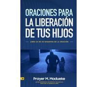Oraciones Para la Liberación de Tus Hijos