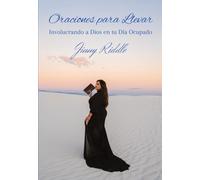 Oraciones para Llevar: Involucrando a Dios en Tu Día Ocupado