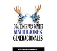 Oraciones Para Romper Maldiciones Generacionales: romper la maldición sobre su linaje familiar