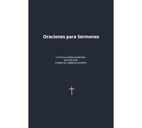 Oraciones para Sermones: Guía práctica para preparar, fortalecer y acompañar cada predicación con oración (formato 6" x 9")