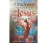 Oraciones para Vivir con Jesús Cada Día