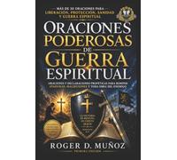 Oraciones Poderosas De Guerra Espiritual: Armas Poderosas De Guerra Espiritual: Volume 8