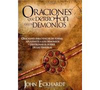 Oraciones Que Derrotan A Los Demonios: Oraciones para vencer de forma aplastante a los demonios (Spanish Edition)