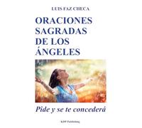 ORACIONES SAGRADAS DE LOS ÁNGELES: Pide y se te concederá