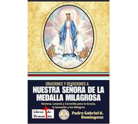 Oraciones y devociones a Nuestra Señora de la Medalla Milagrosa: Novena, Letanía y Coronilla para la Gracia, la Sanación y los Milagros