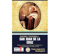 Oraciones y devociones a San Juan de la Cruz: Novena, Letanía y Coronilla para la Sabiduría, la Contemplación y la Unión con Dios