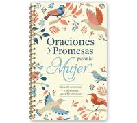 Oraciones y promesas para la mujer: Guía de oraciones y versículos para 52 semanas (Espiral) / Prayers and Promises for Women