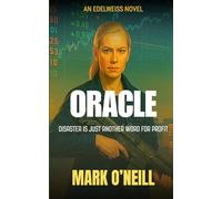 Oracle: A High-Tech Political Thriller About Infrastructure Warfare, Market Manipulation, and the Weaponization of Prediction (Edelweiss)