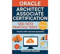 Oracle Architect Associate Certification: 1Z0-1072 Practice Tests: Practice with real exam Questions Test for Oracle Cloud Infrastructure Architect Associate Certification (Global Exam Practice Tests)