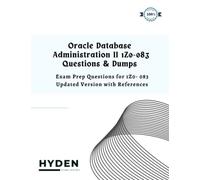 Oracle Database Administration II 1Z0-083 Questions & Dumps: Exam Prep Questions for 1Z0- 083 updated version with References