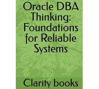 Oracle DBA Thinking: Foundations for Reliable Systems