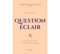 Oracle de la Question Éclair: L’oracle qui tranche. Une question. Une réponse. (Collection Bibliomancie Maltaâ)
