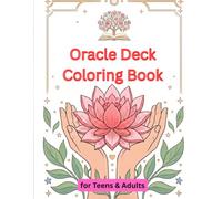 Oracle Deck Coloring Book for Teens & Adults: Color, Cut, and Connect: Create Your Personal 140-Card DIY Wisdom Deck for Daily Guidance