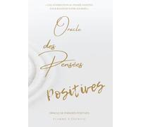 ORACLE DES PENSÉES POSITIVES: Oracle de phrases positives - une affirmation ou pensée positive pour booster votre journée (RETOUR VERS SOI)