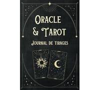 Oracle et Tarot - Journal: Fiches à compléter pour analyser et noter vos prédictions. Interpréter tirages de 1 à 7+ cartes d'oracle et de tarologies.