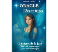 Oracle Fées et Rires - Le secret de la joie: Livre de 220 messages pour une vie féerique