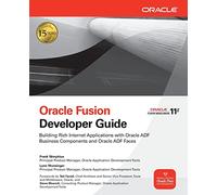 Oracle Fusion Developer Guide: Building Rich Internet Applications With Oracle Adf Business Components And Oracle Adf Faces (Oracle Press)