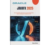 ORACLE JAVAFX 2025: Cree aplicaciones JavaFX reales: guía para principiantes sobre cómo dominar el desarrollo de GUI