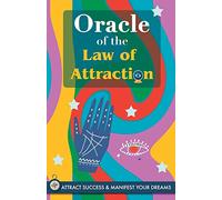 Oracle of the Law of Attraction: Attract success and manifest your dreams trough the Oracle. A powerful Law of Attraction book. The Secret is revealed