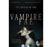 Oracle of the Vampire Fae: Fierce Feminine Wisdom for the Baobhan Sith
