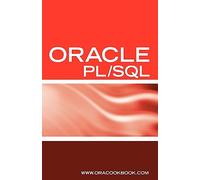 Oracle PL/SQL Interview Questions, Answers, and Explanations: Oracle PL/SQL FAQ (Oracle Interview Questions Series)