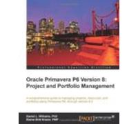Oracle Primavera P6 Version 8: Project And Portfolio Management