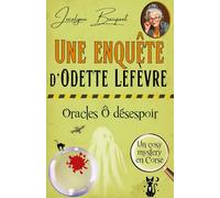 Oracles ô Désespoir: Une enquête d'Odette Lefèvre (Cosy Mystery en Corse)