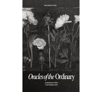 Oracles Of The Ordinary: Chronicles of From The Eternal Now