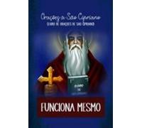 Orações À São Cipriano (livro De Orações De São Cipriano) (funciona Me