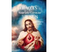 Orações ao Sagrado Coração de Jesus para Milagres Urgentes