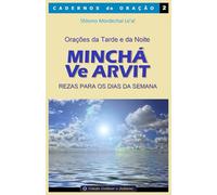 Orações da Tarde e da Noite - Minchá Ve Arvit: Rezas para os dias da semana: 2 (Cadernos de Oração)