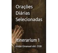 Orações Diárias Selecionadas: Itinerarium 1