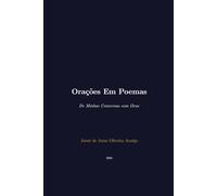 Orações em Poemas: De minhas conversas com Deus