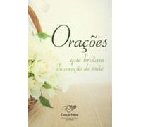 Orações Que Brotam Do Coração De Mãe (ebook)